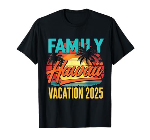 Family Hawaii Vacation 2025 Tropical Sunset Vacation Outfit T-Shirt