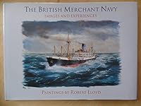 The British Merchant Navy - Images and Experiences 1901703452 Book Cover
