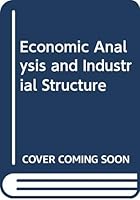 Economic Analysis and Industrial Structure 0030765501 Book Cover