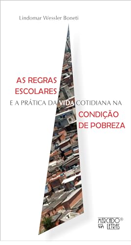 As Regras Escolares e a Prática da Vida Cotidiana : na Condição de Pobreza