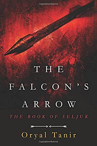 The Falcon's Arrow: The Book of Seljuk