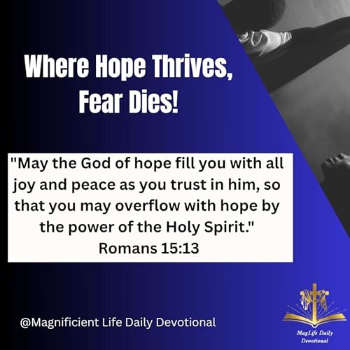 Where Hope Thrives, Fear Dies!