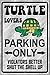 SMART BLONDE Turtle Lovers Parking Only Novelty Metal Large Parking Sign LGP-1460