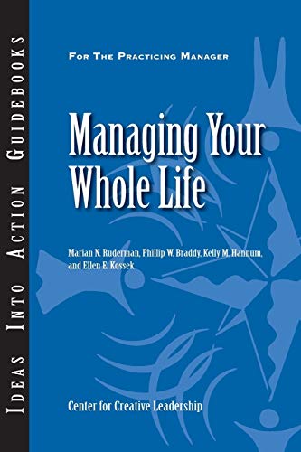Managing Your Whole Life (Ideas Into Action Guidebook)