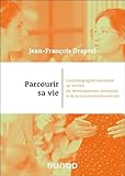 Parcourir sa vie: L'autobiographie raisonnée au service du développement personnel et de la transformation sociale (French Edition)