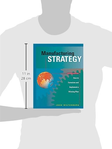 Manufacturing Strategy: How to Formulate and Implement a Winning Plan, Second Edition