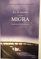 EN EL PUENTE CON LA MIGRA 6077953709 Book Cover