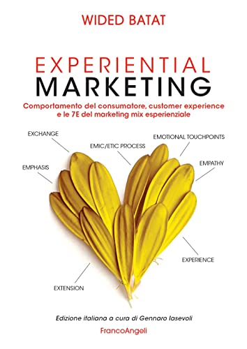Experiential marketing: Comportamento del consumatore, customer experience e le 7E del marketing mix esperienziale