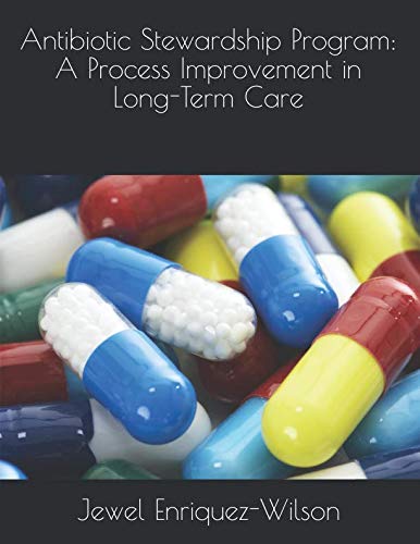 Antibiotic Stewardship Program: A Process Improvement in Long-Term Care