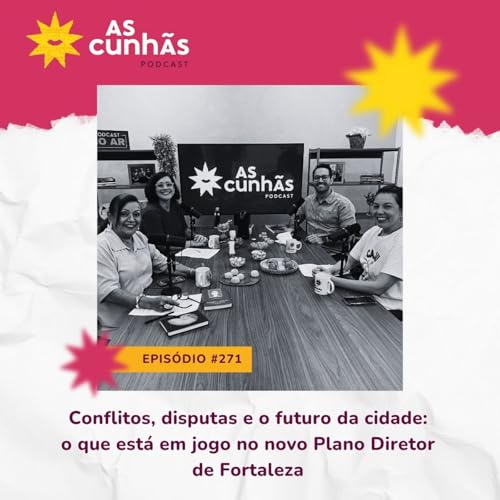 Conflitos, disputas e o futuro da cidade: o que est&aacute; em jogo no novo Plano Diretor de Fortaleza Podcast Por  capa
