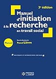  Manuel d\'initiation à la recherche en travail social - 3e édition: Construire un mémoire professionnel (Concours–méthodes)