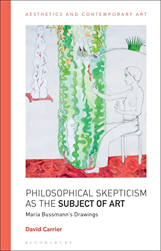 Philosophical Skepticism as the Subject of Art: Maria Bussmann’s Drawings (Aesthetics and Contemporary Art) (English Edition)