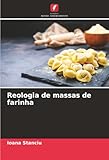 Reologia de massas de farinha