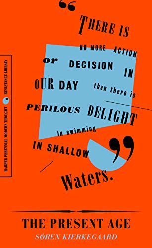 The Present Age: On the Death of Rebellion – A Classic Essay on Mass Media, Social Media and Commentary (Harper Perennial Modern Thought)