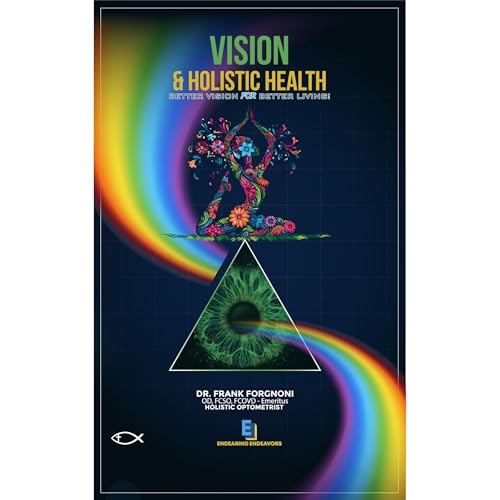 VISION & Holistic Health Audiolibro Por Dr. Frank Forgnoni arte de portada