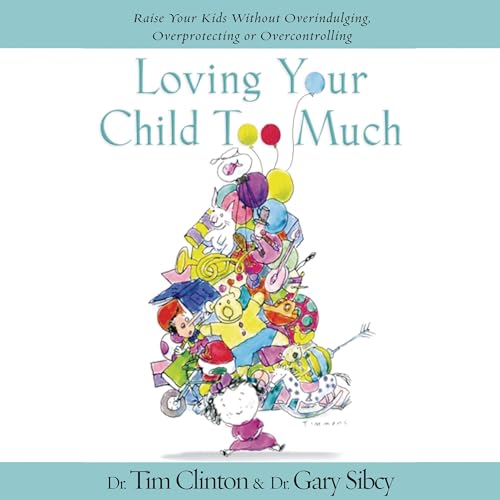 Page de couverture de Loving Your Child Too Much