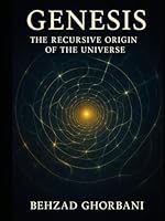 Genesis: The Recursive Origin of the Universe (Recursive Realism) B0F5X8WM42 Book Cover