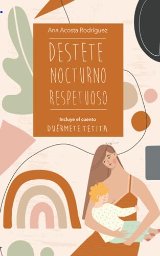 Destete nocturno respetuoso: INCLUYE EL CUENTO ★DUÉRMETE TETITA★