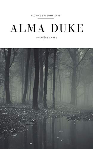 Télécharger Alma Duke: Première année PDF Ebook En Ligne
