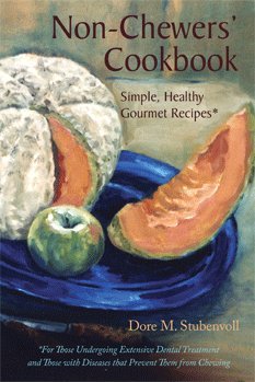 Paperback The Non-Chewers' Cookbook - Simple, Healthy Gourmet Recipes Book