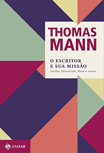 O escritor e sua missão: Goethe, Dostoiévski, Ibsen e outros