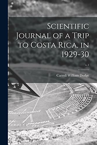 Scientific Journal of a Trip to Costa Rica, in 1929-30;
