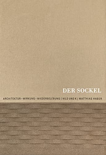 Der Sockel: Architektur - Wirkung - Wiederbelebung (German Edition)