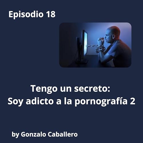Tengo un Secreto: Soy adicto a la pornografia 2 copertina