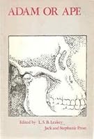 Adam or Ape: A Sourcebook of Discoveries About Early Man 0870737015 Book Cover