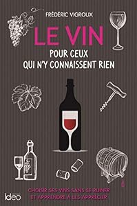 Livres Couvertures de Le vin pour ceux qui n'y connaissent rien