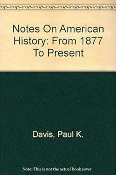 Paperback Notes On American History: From 1877 To Present Book