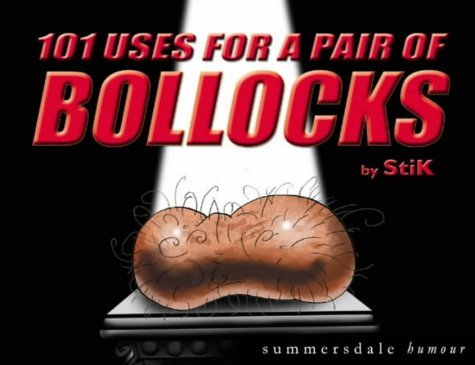 Image of 101 Uses for a Pair of Bollocks (Summersdale humour: 101 uses for ...)
