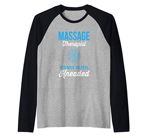 Funny Massage Therapist It's Nice To Feel Kneaded Camiseta Manga Raglan