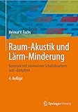 Raum-Akustik und Lärm-Minderung: Konzepte mit innovativen Schallabsorbern und -dämpfern (VDI-Buch)