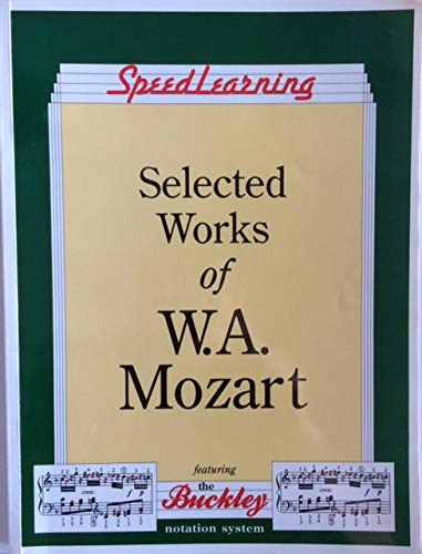 Speedlearning Selected Works of W.A. Mozart (With: Wolfgang Amadeus Mozart)
