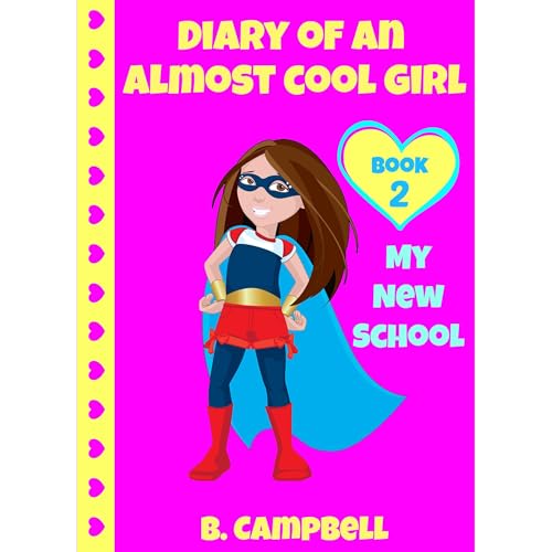 Diary Of An Almost Cool Girl: My New School - Book 2 (Hilarious Book for Girls 8-12) by B Campbell episode artwork