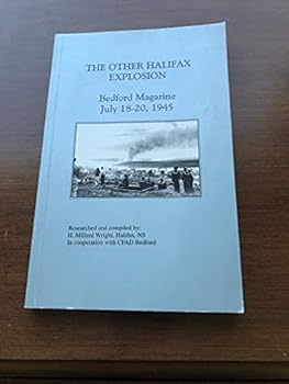Paperback The Other Halifax Explosion : Bedford Magazine July 18-20 1945 Book