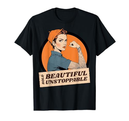 Strong woman. Bold, beautiful, unstoppable. T-Shirt
