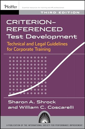 Criterion-referenced Test Development: Technical and Legal Guidelines for Corporate Training