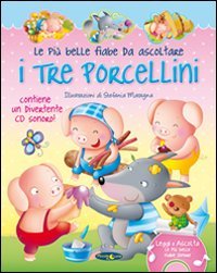 I tre porcellini. Con CD Audio I tre porcellini. Con CD Audio