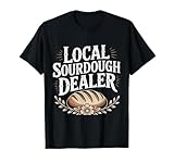 Photo Gallery local sourdough dealer bread baking funny baking bakers maglietta Photo Gallery local sourdough dealer bread baking funny baking bakers maglietta