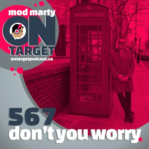 Episode 567: Don't You Worry