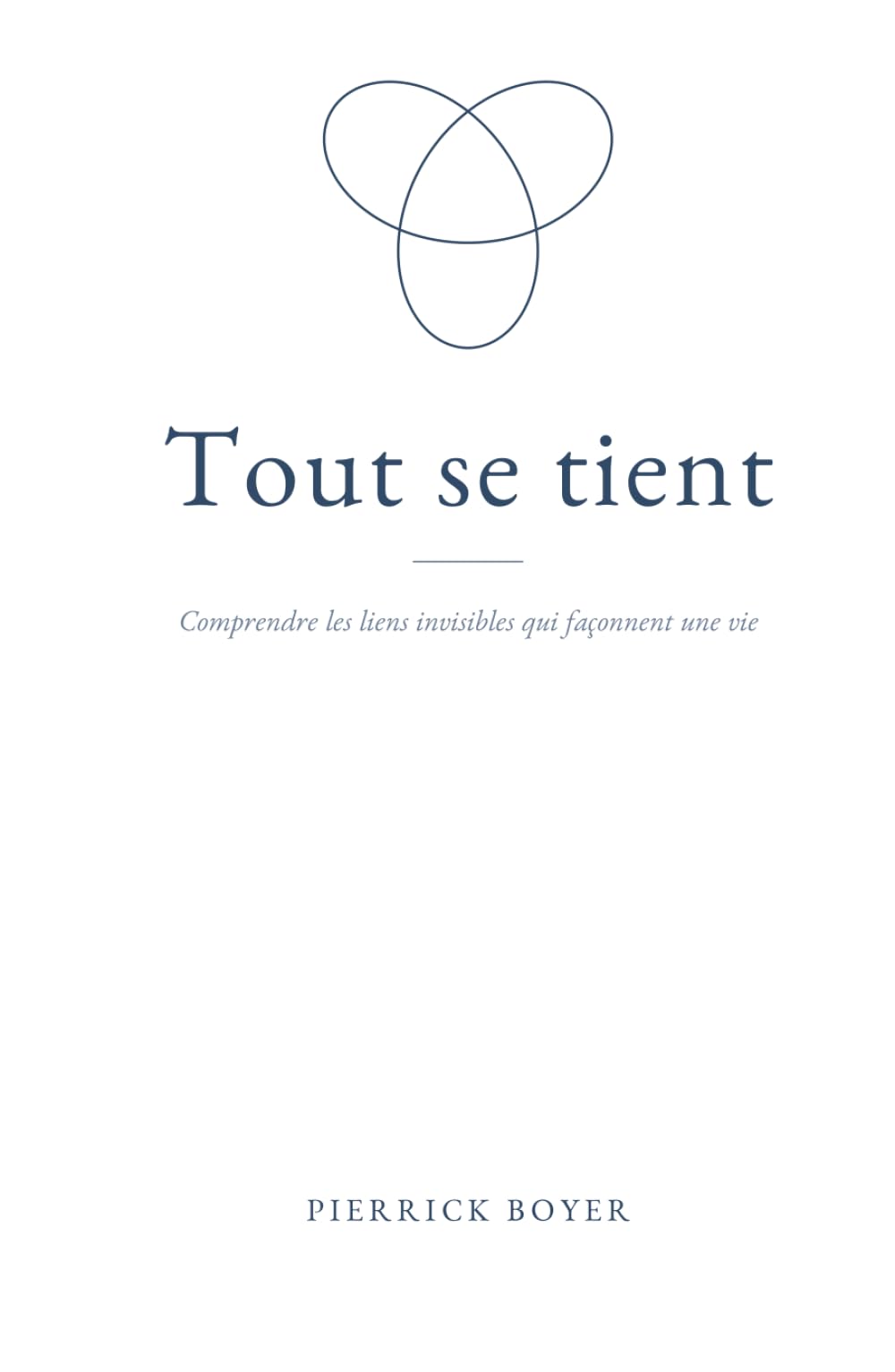 Tout se tient: Comprendre les liens invisibles qui façonnent une vie