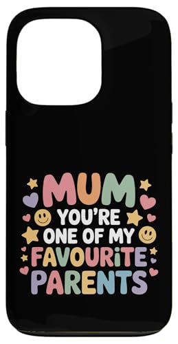Mum You're One Of My Favourite Parents ���� - �X�}�z�P�[�X iPhone 13 Pro �p