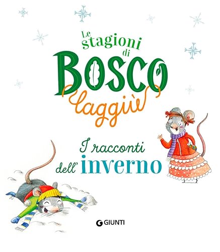 I Racconti Dell'inverno. Le Stagioni Di Bosco Laggiù. Ediz. A Colori - 4