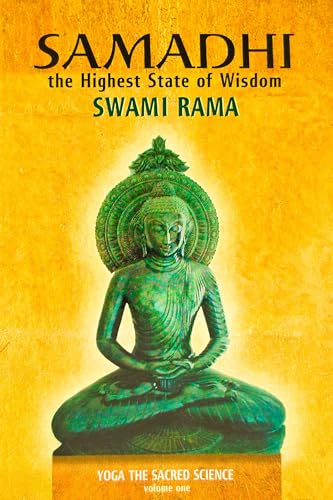 Samadhi: The Highest State Of Wisdom: Yoga the Sacred Science