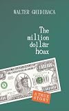 The Million Dollar Hoax: A true film-like story about an extreme experience in a country of extremes - Russia (English Edition)