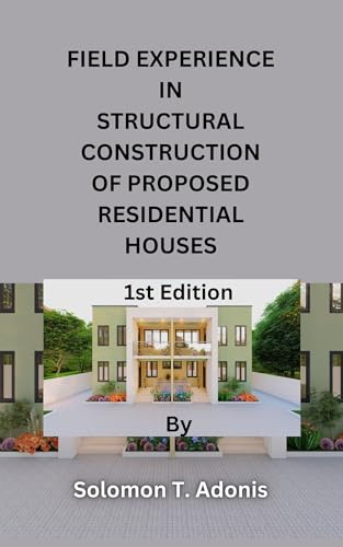 FIELD EXPERIENCE IN STRUCTURAL CONSTRUCTION OF PROPOSED RESIDENTIAL HOUSES
