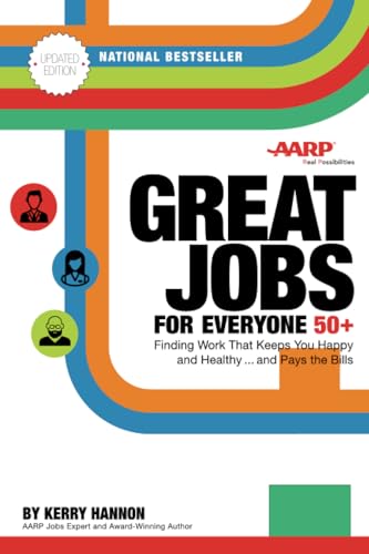 Great Jobs for Everyone 50 +, Updated Edition: Finding Work That Keeps You Happy and Healthy...and Pays the Bills