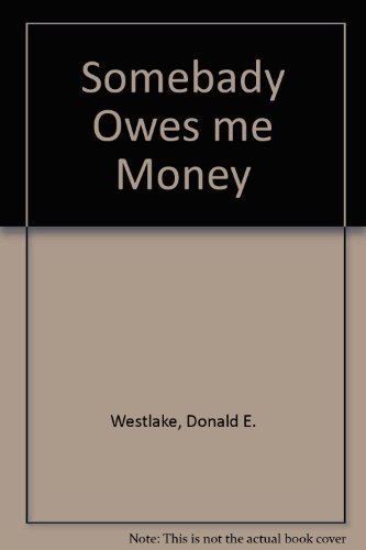 Somebady Owes me Money B000O7K0P4 Book Cover